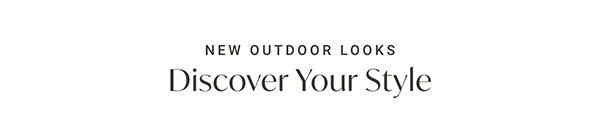 New Outdoor Looks: Discover Your Style