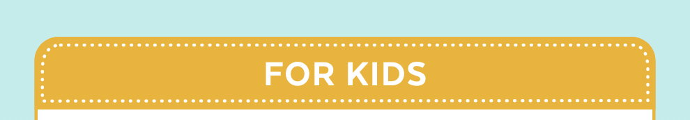 For Kids