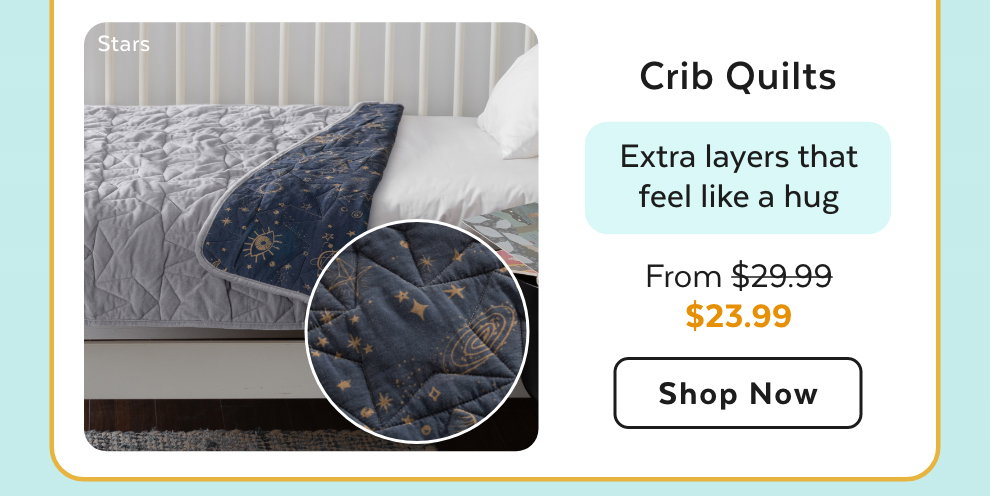 Crib Quilts - Extra layers that feel like a hug. Shop Now