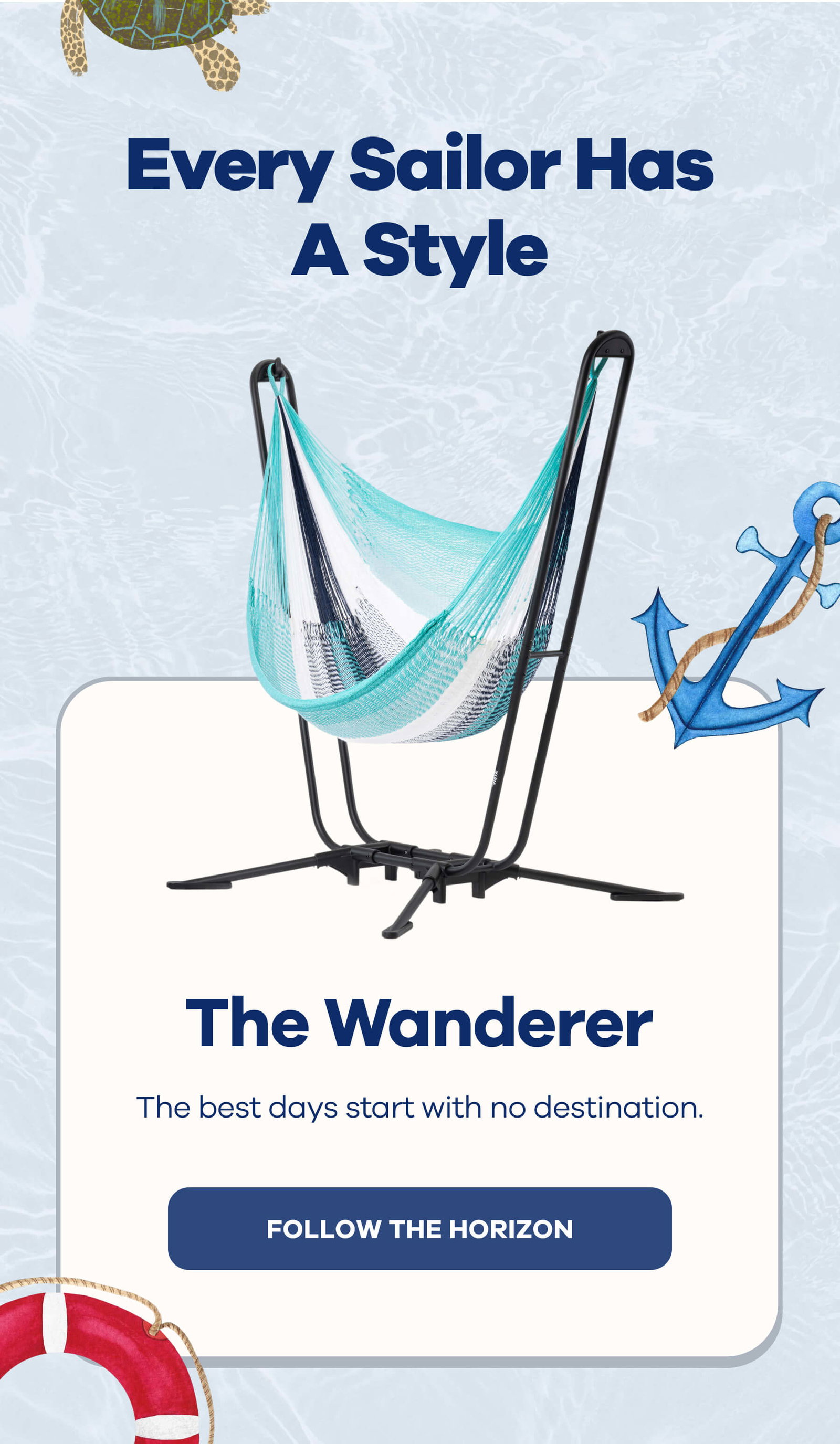 Every Sailor Has A Style  The Wanderer The best days start with no destination. FOLLOW THE HORIZON