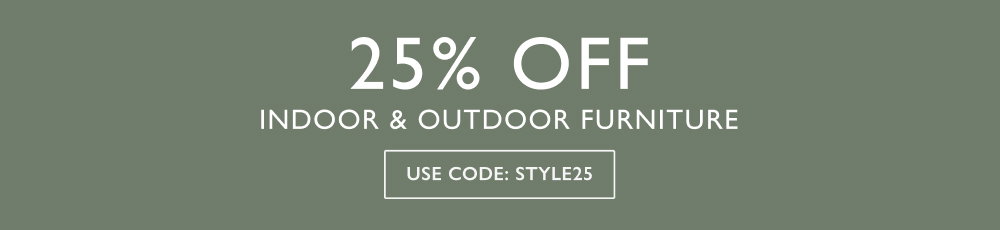 25% OFF indoor & outdoor furniture with STYLE25