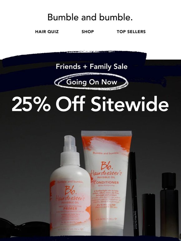 The Friends + Family Sale just made your whole cart 25% off.