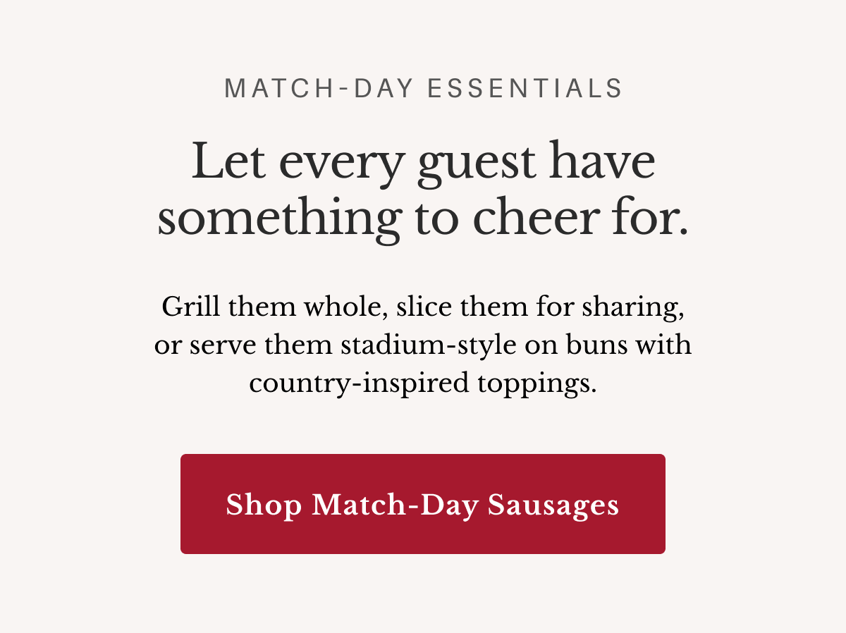 Match-day essentials | Let every guest have something to cheer for. |  Shop Match-Day Sausages