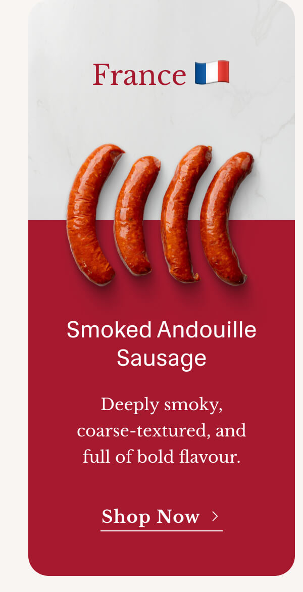 Smoked Andouille | Sausage Deeply smoky, coarse-textured, and full of bold flavour. | Shop Now