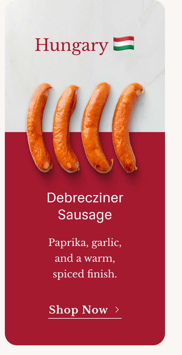 Debrecziner Sausage | Paprika, garlic, and a warm, spiced finish. | Shop Now