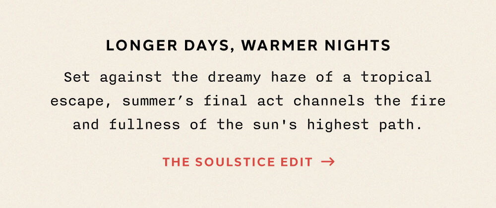 [ THE SOULSCTICE EDIT ]