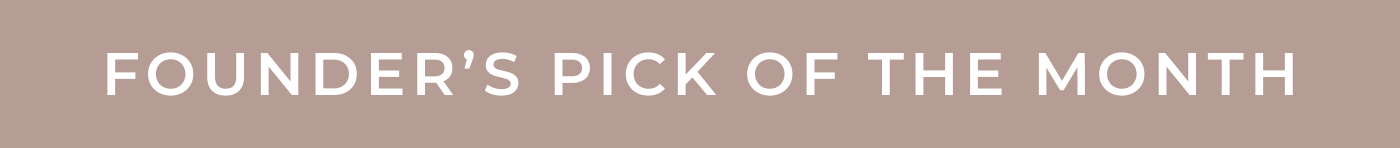 Founder's Pick of The Month