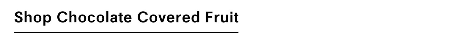 Shop Chocolate Covered Fruit