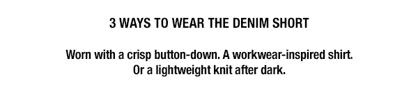 3 Ways to Wear the Denim Short
