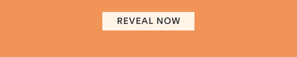 Reveal Now
