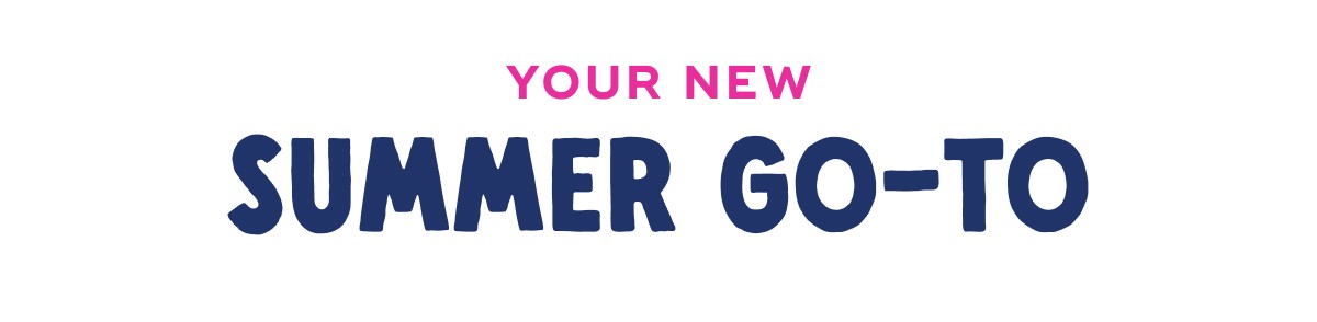 Your New Summer Go-To