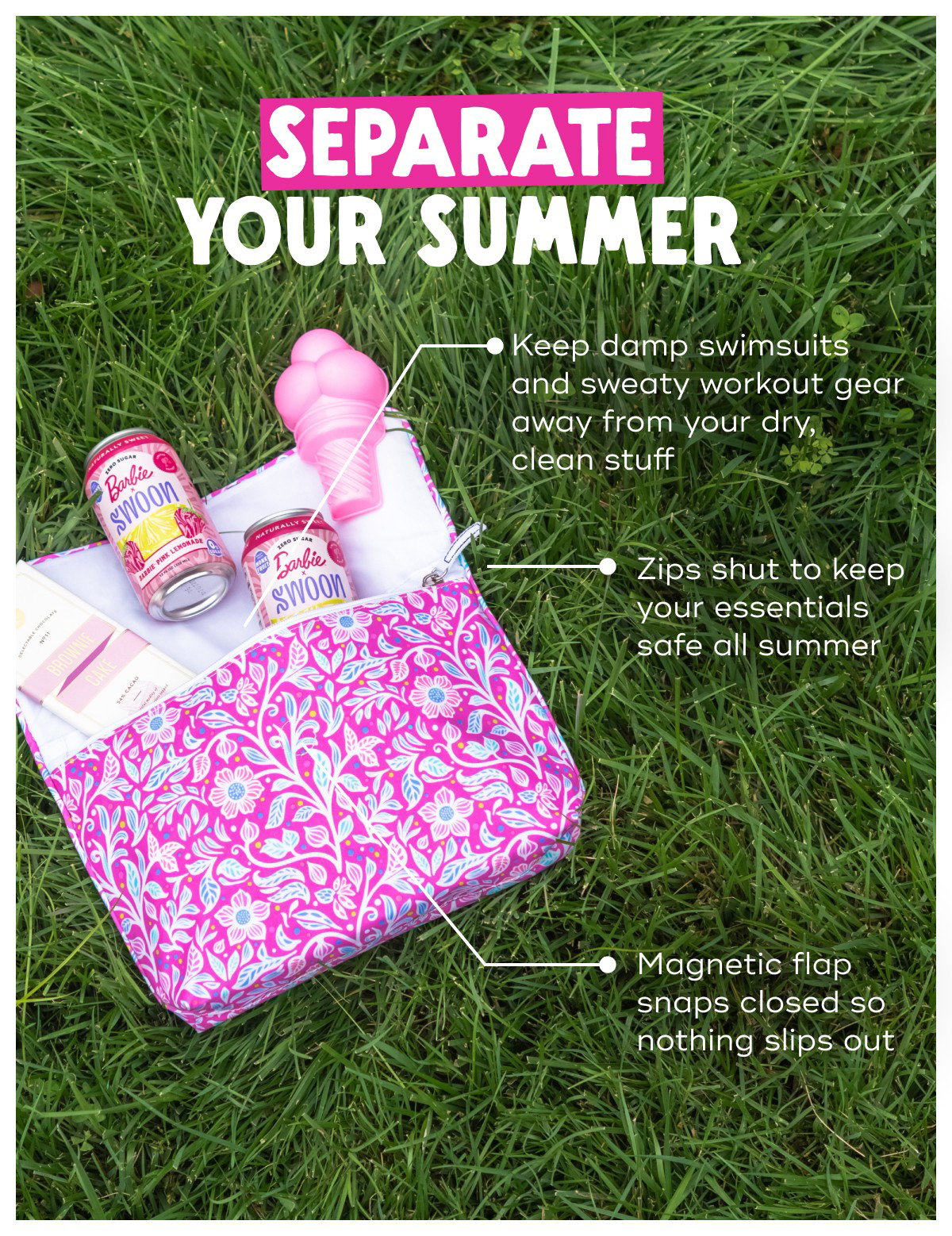 Separate Your Summer Keep damp swimsuits and sweaty workout gear away from your dry, clean stuff Zips shut to keep your essentials safe all summer Magnetic flap snaps closed so nothing slips out