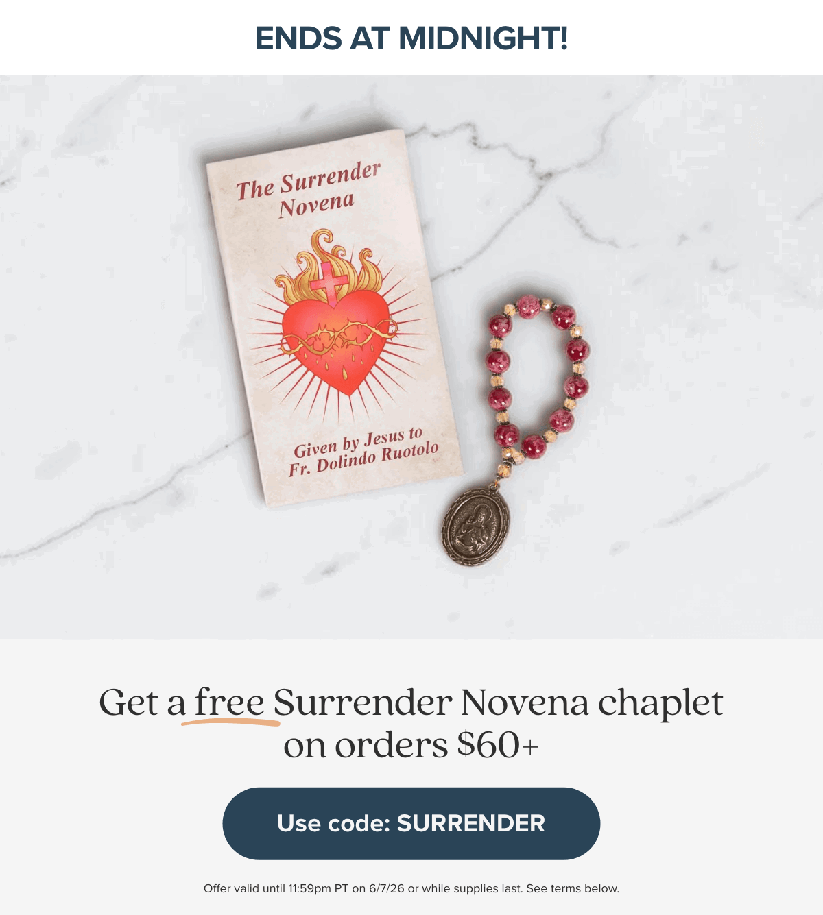 Ents at Midnight! Get a free Surrender Novena Chaplet on orders $60+. Use Code: SURRENDER