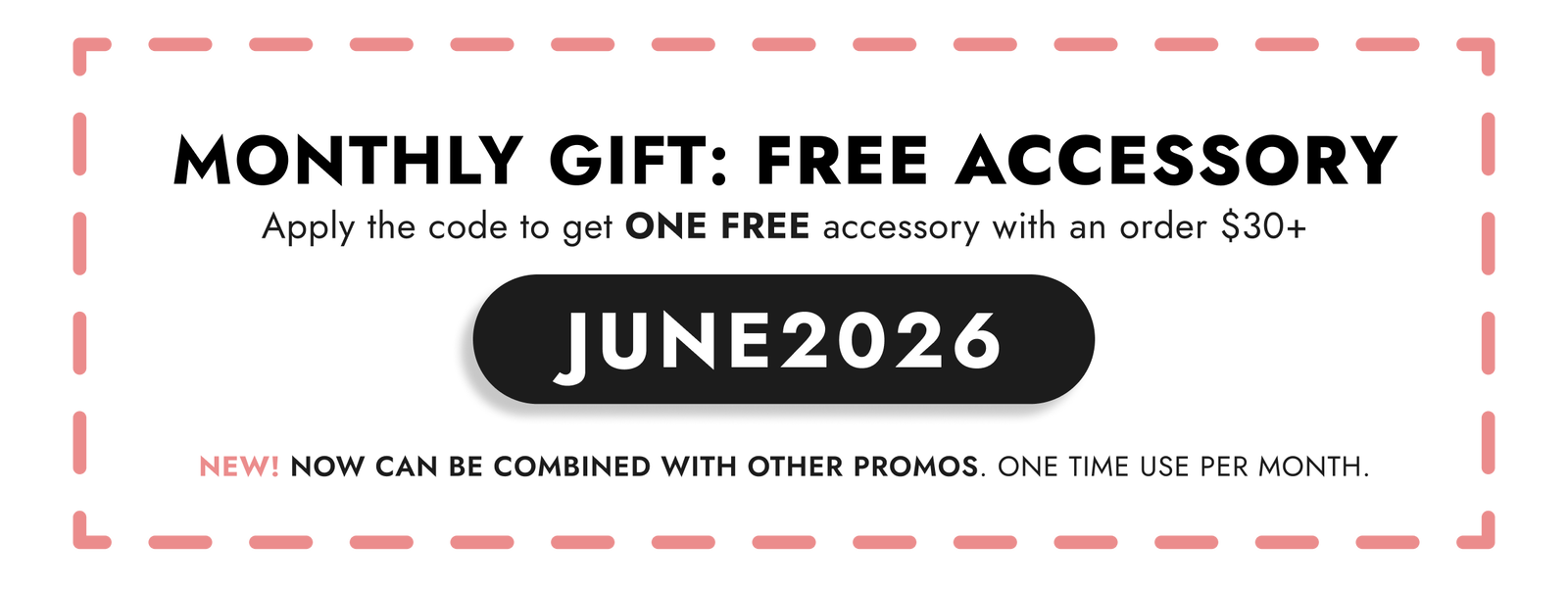 Monthly Free Gift Accessory Promo