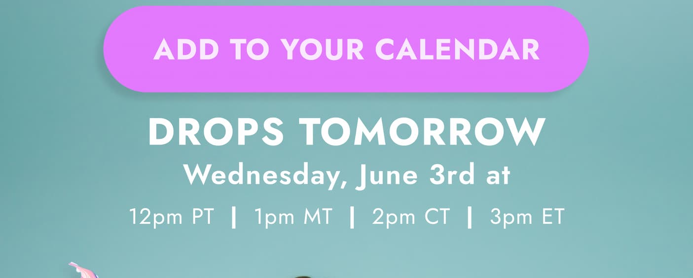 Drops Tomorrow, Wednesday at 12pm PT 