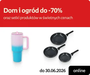Dom i ogród do -70% oraz setki produktów w świetnych cenach | do 30.06.2026 online