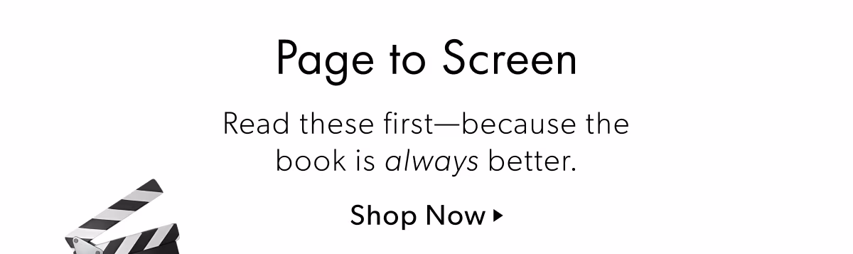 Page to Screen | Read these first—because the book is always better.