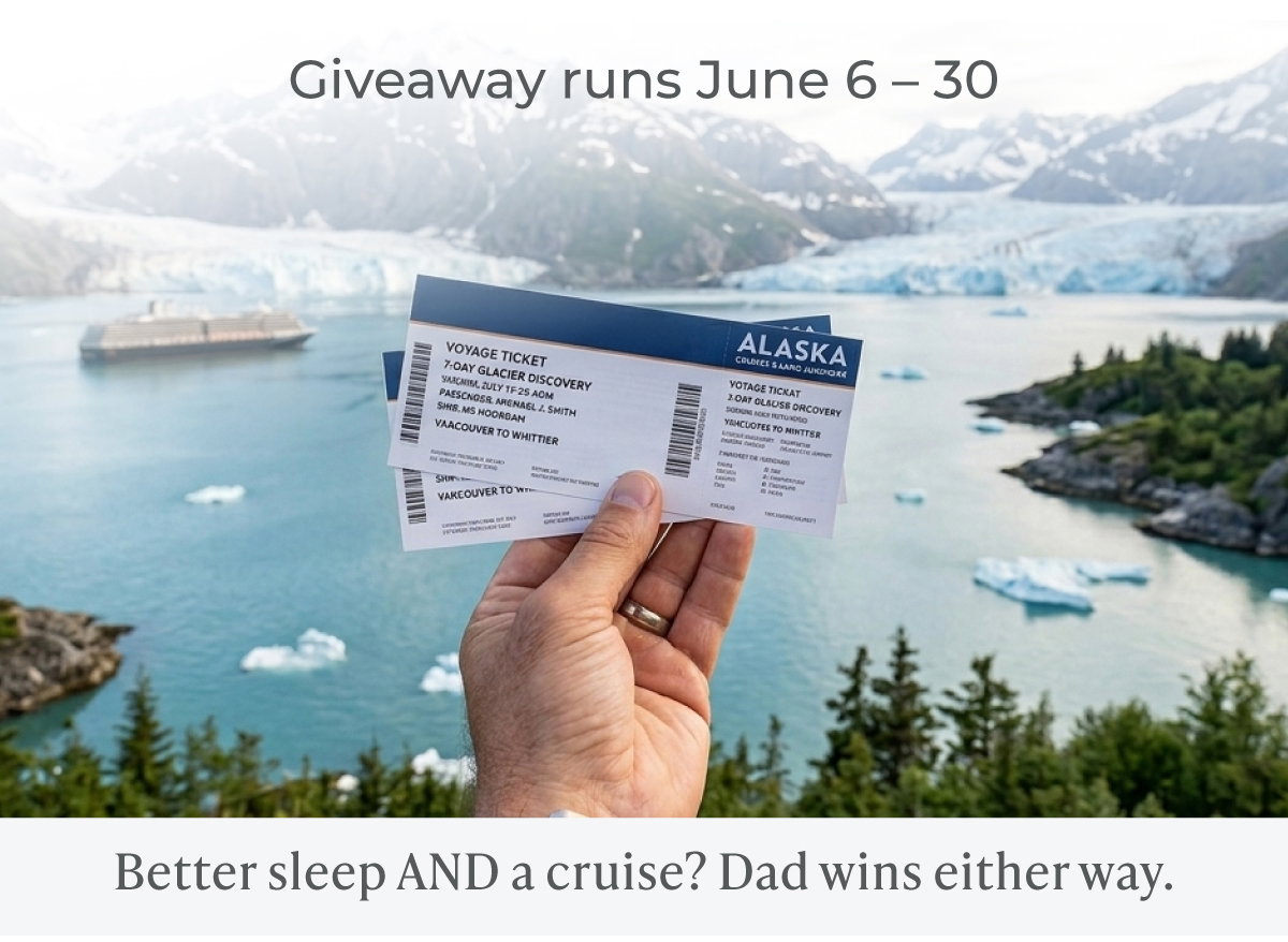 Giveaway runs June 6 - 30. Better sleep and a cruise? Dad wins either way.