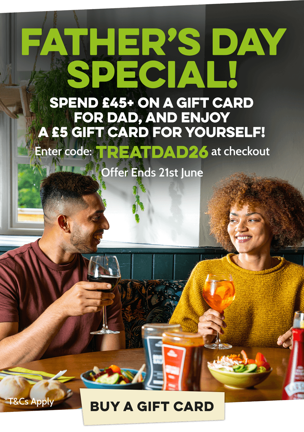 Father's Day Special! Spend £45+ on a gift card for Dad, and enjoy a £5 gift card for yourself! Enter code: TREATDAD26 at checkout. Offer ends 21st June.