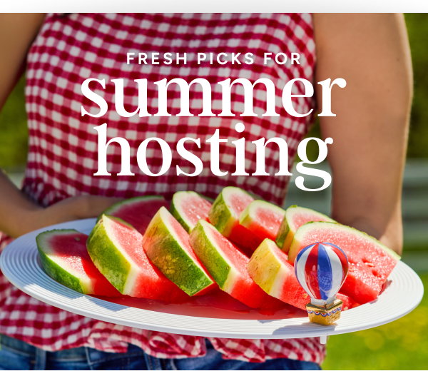 fresh picks for summer hosting