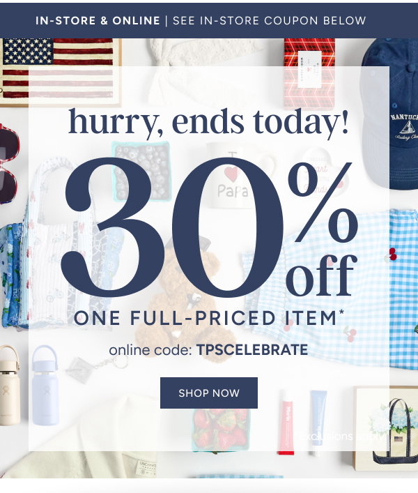 hurry, ends today! 30% off one full-priced item* online code:TPSCELEBRATE