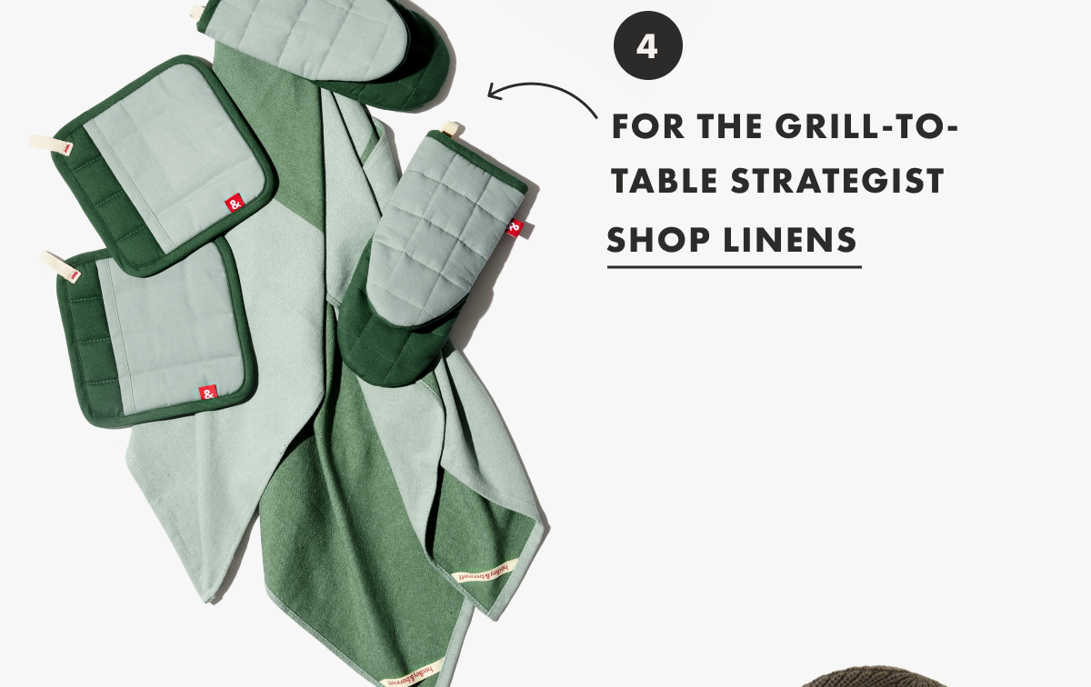  FOR THE GRILL-TO-TABLE STRATEGIST | SHOP LINENS