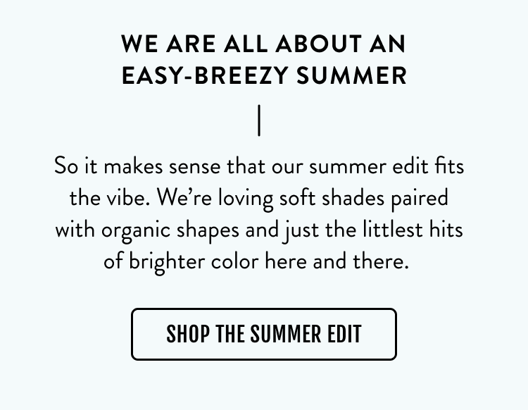 Shop the Summer Edit