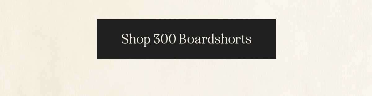 Shop 300 Boardshorts