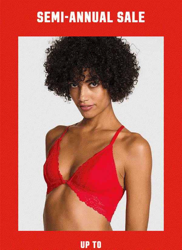 [Semi-Annual Sale Lockup]     Up to 60% Off Bras   While quantities last.    Shop Now >