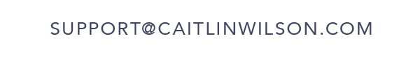 (866)-409-7216  ||  support@caitlinwilson.com