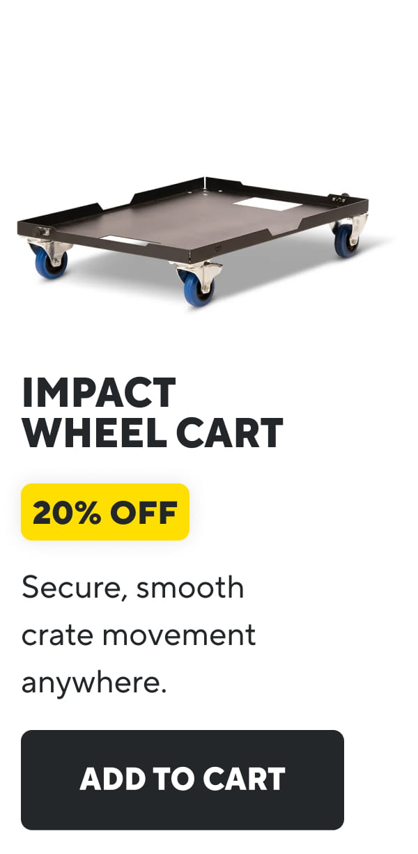 Impact Wheel Cart | Add To Cart