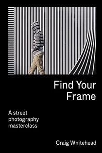 Find Your Frame, by Craig Whitehead