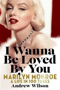 I Wanna Be Loved By You, by Andrew Wilson