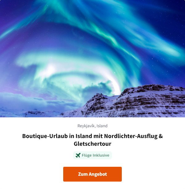 Boutique-Urlaub in Island mit Nordlichter-Ausflug &amp; Gletschertour