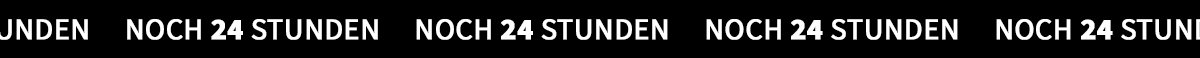 NOCH 24 STUNDEN