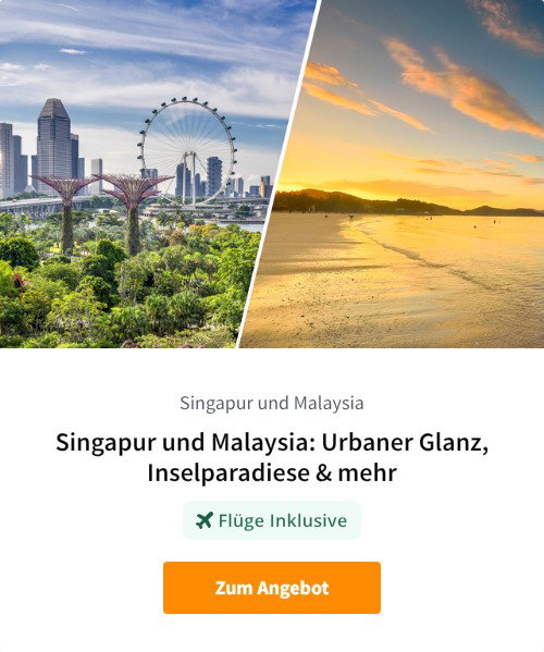 Singapur und Malaysia: Urbaner Glanz, Inselparadiese &amp; mehr