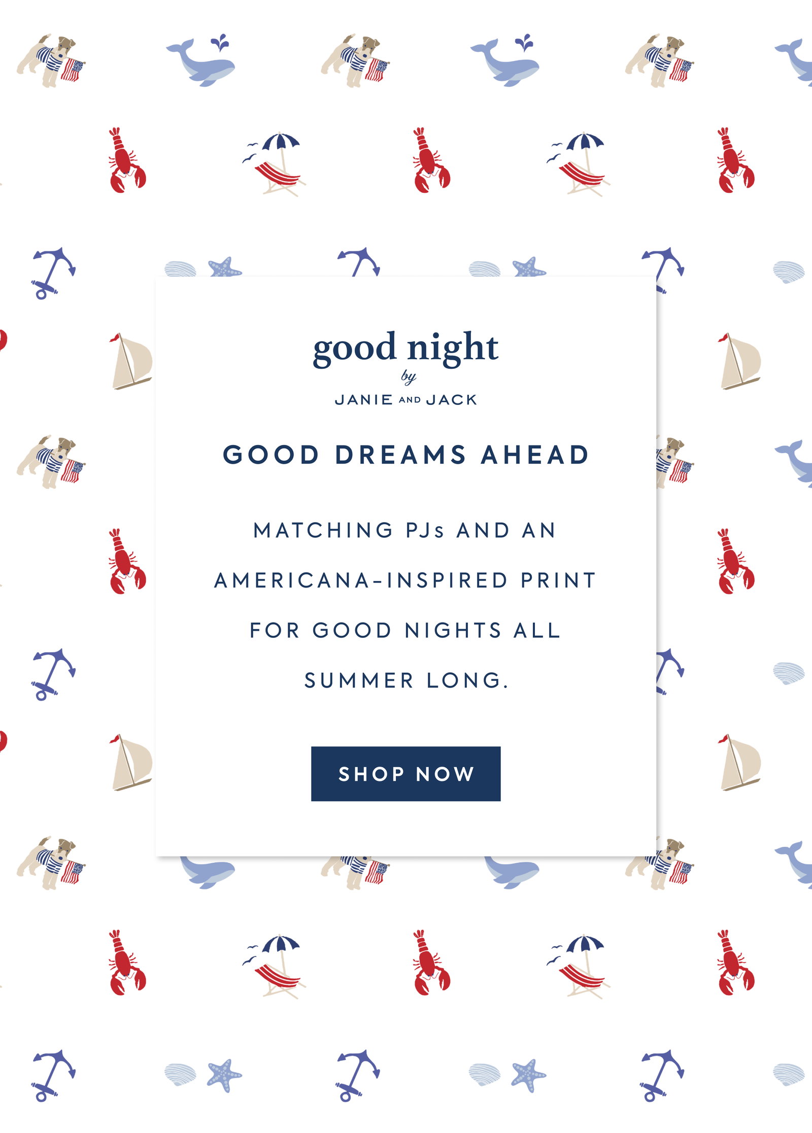 good night by JANIE AND JACK - GOOD DREAMS AHEAD - MATCHING PJS AND AN AMERICANA-INSPIRED PRINT FOR GOOD NIGHTS ALL SUMMER LONG. - SHOP NOW