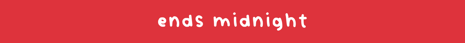 ends midnight