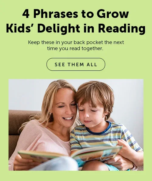 4 Phrases to Grow Kids’ Delight in Reading