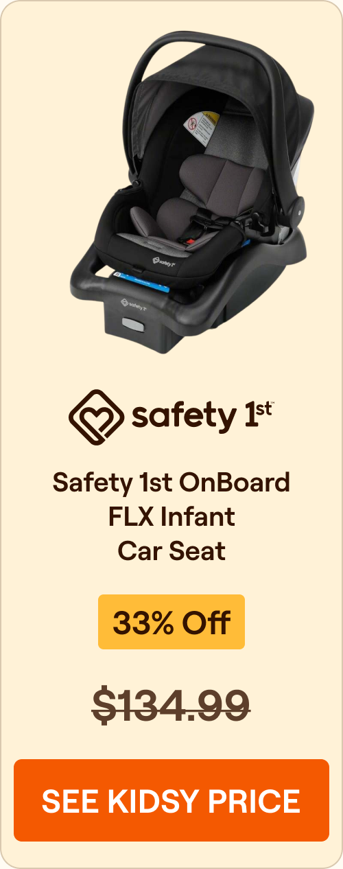 Safety 1st OnBoard FLX Infant Car Seat, 33% off, $134.99. See Kidsy price.