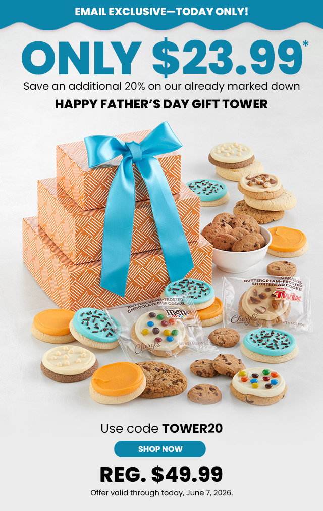Email Exclusive - Today Only! Only $23.99 - Save an additional 20% on our already marked down Happy Father's Day Gift Tower 