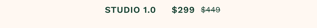 Studio 1.0 - $299