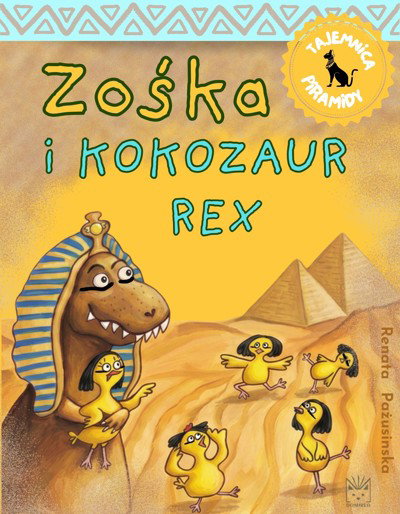 Okładka książki Zośka i Kokozaur Rex. Tajemnica piramidy
