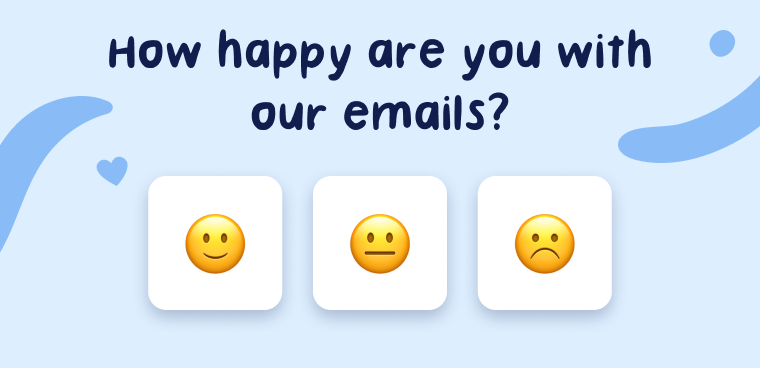 Happy with our emails?