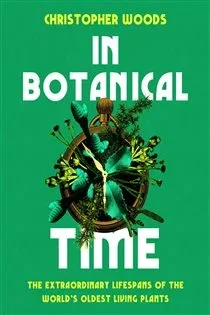 In Botanical Time, by Christopher Woods
