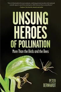 Unsung Heroes of Pollination, by Peter Bernhardt