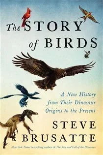 The Story of Birds, by Steve Brusatte