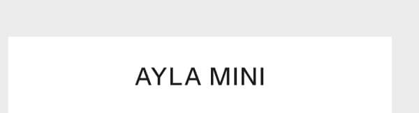 Ayla Mini