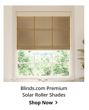 Blinds.com Premium Solar Roller Shades | Shop Now >