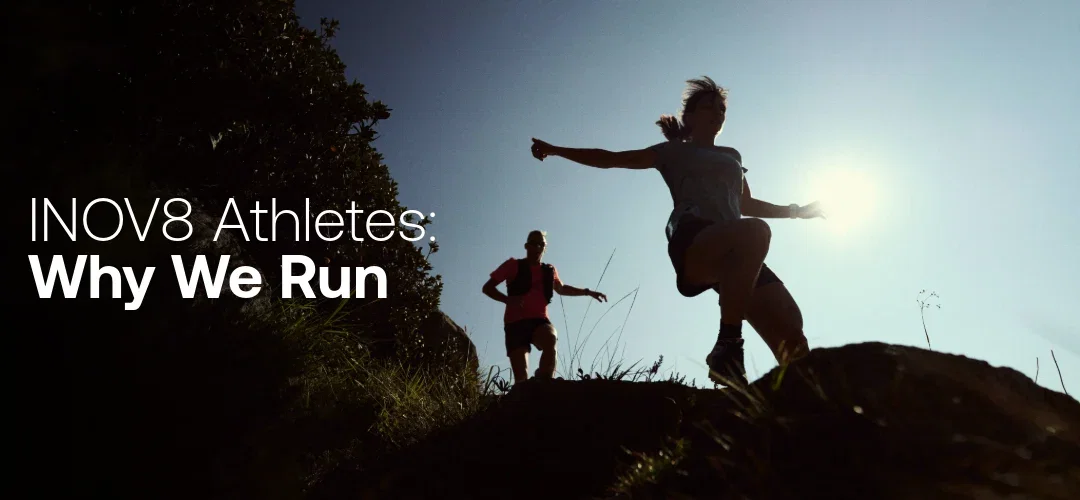 INOV8 Athletes: Why We Run